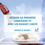 réussir sa première campagne TV