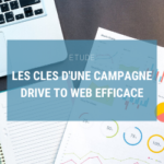 clés d'une campagne drive to web efficace